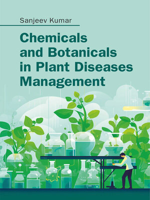 cover image of Chemicals and Botanicals in Plant Diseases Management